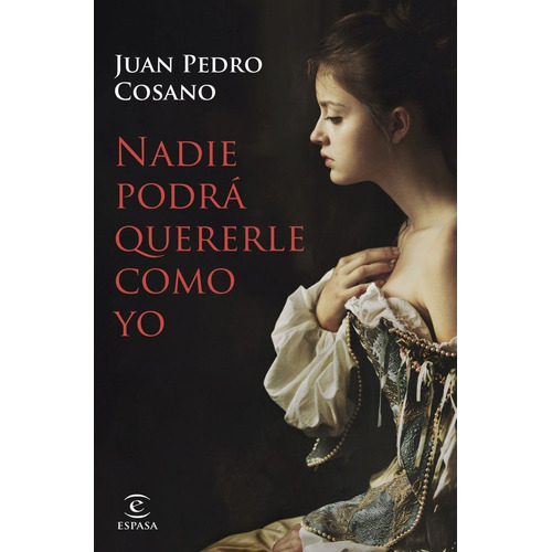 Nadie Te Querra Como Yo, De Juan Pedro Cosano. Editorial Espasa En Español