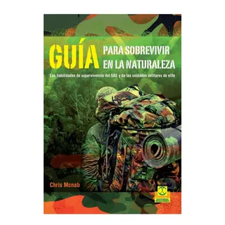 Libro:  Guía Para Sobrevivir En La Naturaleza - Mcnab, Chris