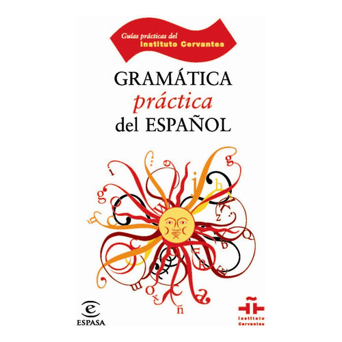 Gramãâ¡tica Prãâ¡ctica Del Espaãâ±ol, De Instituto Cervantes. Editorial Espasa, Tapa Blanda En Español