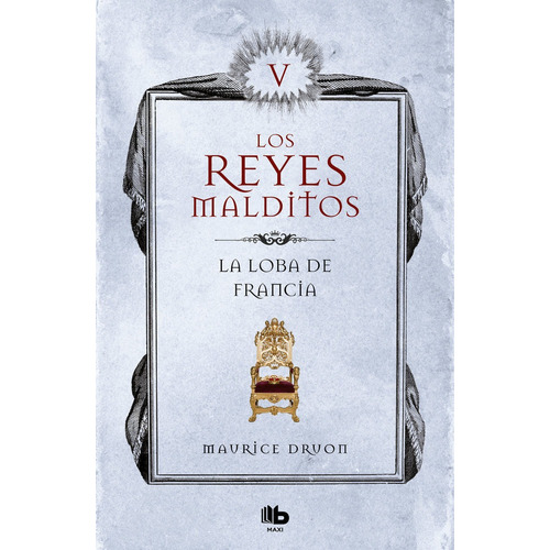 La Loba De Francia. Los Reyes Malditos 5 - Druon, Maurice