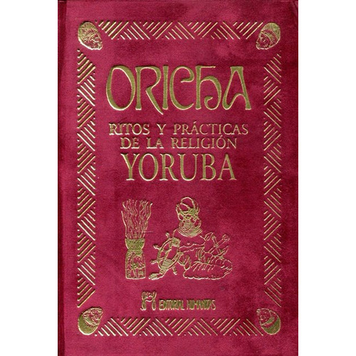 Oricha . Ritos Y Practicas De La Religion Yoruba (t)