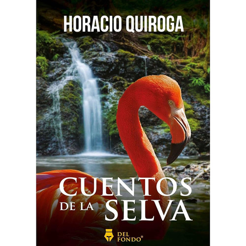 Cuentos De La Selva - Quiroga Horacio