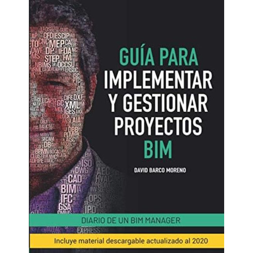 Guía Para Implementar Y Gestionar Proyectos Bim: Diario De Un Bim Manager (spanish Edition), De Barco Moreno, David. Editorial Oem, Tapa Blanda En Español