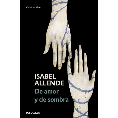 De amor y de sombra, de Allende, Isabel. Serie Contemporánea Editorial Debolsillo, tapa blanda en español, 2011