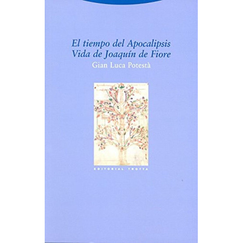 TIEMPO DEL APOCALIPSIS VIDA DE JOAQUÍN DE FIORE: Sin datos, de Potestá, Gian Luca., vol. 0. Editorial Trotta, tapa blanda en español, 2013