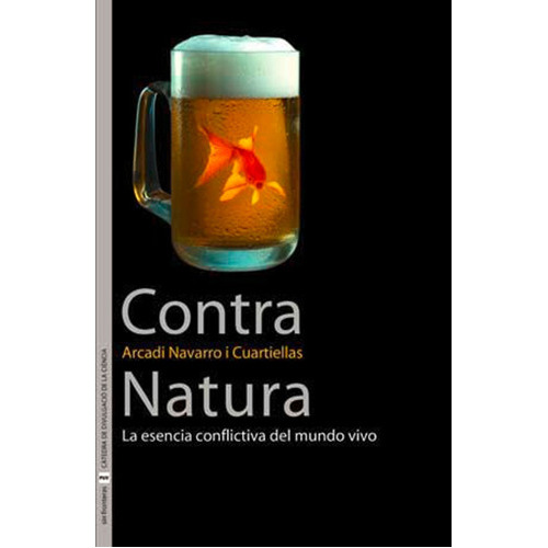 Contra natura, de Arcadi Navarro i Cuartiellas y Miguel Candel. Editorial Publicacions de la Universitat de València, tapa blanda en español, 2009