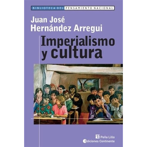 Imperialismo Y Cultura - Hernandez Arregui, Juan Jose