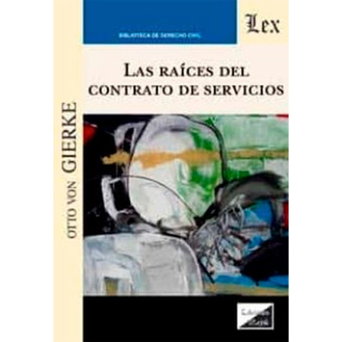 Las Raíces Del Contrato De Servicios, De Otto Von Gierke. Editorial Olejnik, Tapa Blanda En Español, 2020