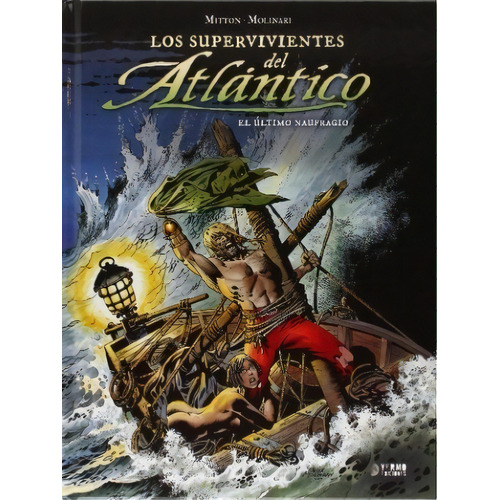 Los Supervivientes Del Atlantico 03: El Ultimo Naufr, De Jean-yves Mitton. Editorial Yermo Ediciones En Español