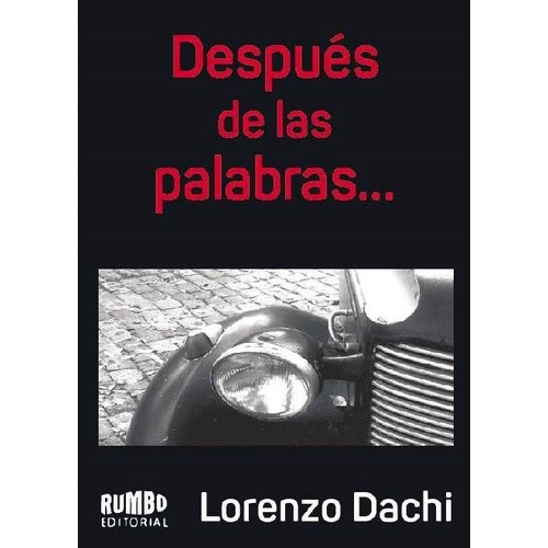Después de las palabras..., de Lorenzo Dachi. Editorial Rumbo en español