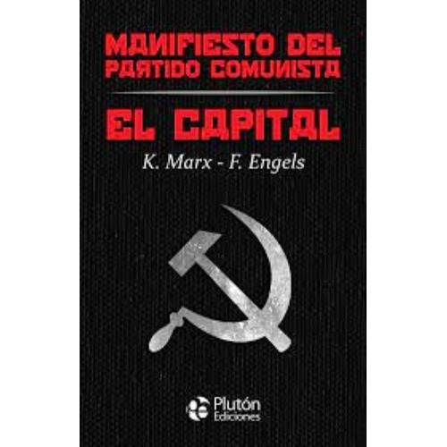 Manifiesto Del Partido Comunista /el Capital.