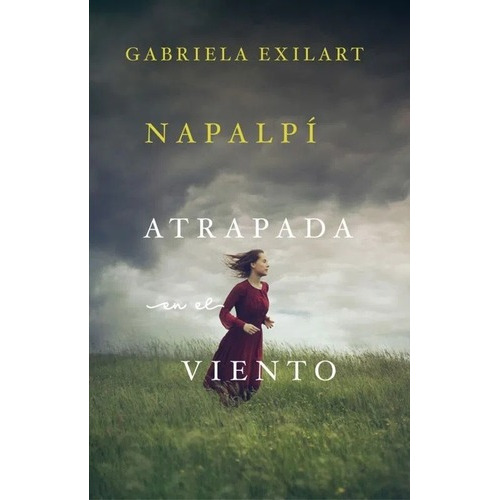 Napalpí : Atrapada En El Viento - Exilart Gabriela