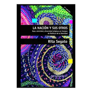 Nacion Y Sus Otros, La - Rita Laura Segato