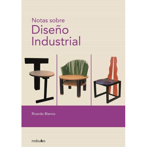 Notas Sobre Diseño Industrial - Ricardo Blanco