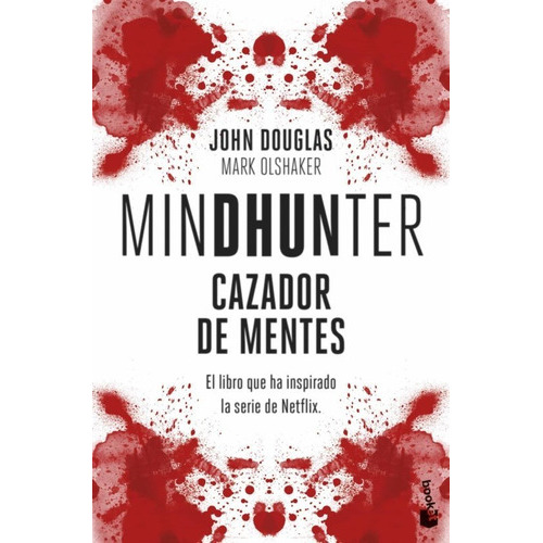 Cazador De Mentes: Mindhunter, De John Douglas , Mark Olshaker. Editorial Booket, Tapa Blanda En Español, 2022