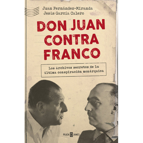 Don Juan Contra Franco, De Fernández-miranda, Juan. Editorial Plaza & Janes, Tapa Dura En Español