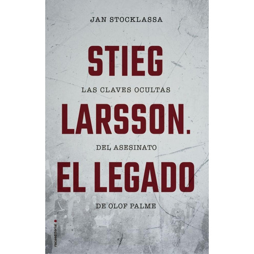 El Legado: Las claves ocultas del asesinato, de Larsson, Stieg. Editorial Roca Editorial, tapa blanda en español, 0