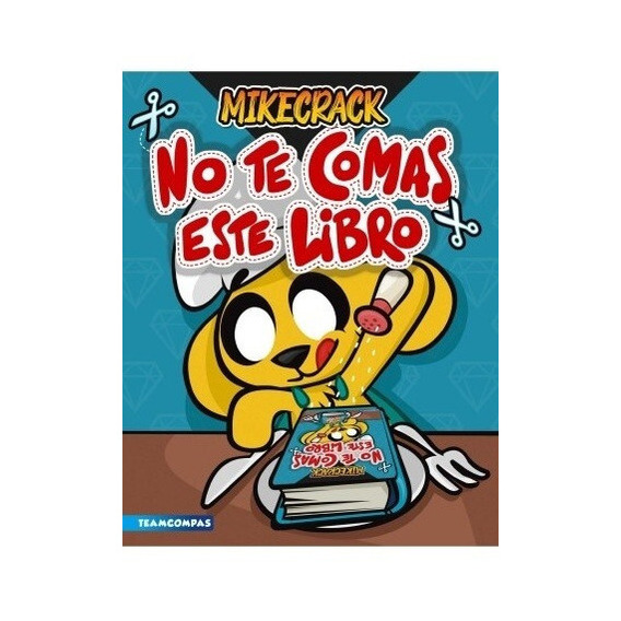 Mikecrack No Te Comas Este Libro - Autor