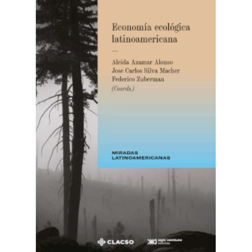 Economía Ecológica Latinoamericana - Azamar Alonso, Silva Ma