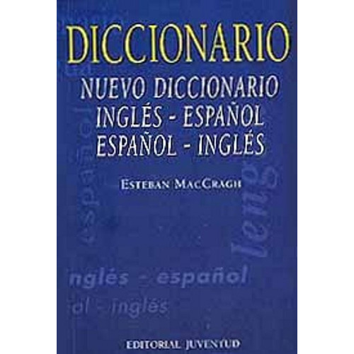 Nuevo Diccionario Inglés - Español, De Esteban Mac Cragh. Juventud Editorial (c), Tapa Blanda En Español