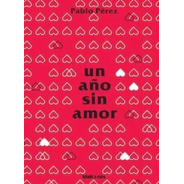 Un Año Sin Amor - Pablo Pérez - Blatt & Ríos - Lu Reads