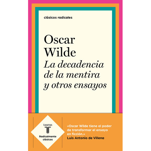La Decadencia De La Mentira Y Otros Ensayos, De Wilde, Oscar. Serie Ah Imp Editorial Taurus, Tapa Blanda En Español, 2019