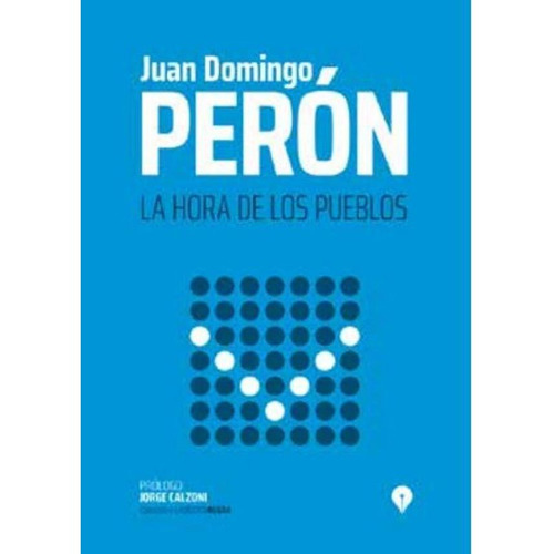 Libro La Hora De Los Pueblos De Juan Domingo Peron