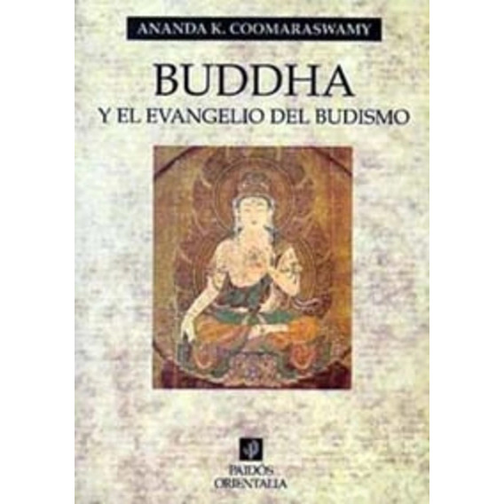 Buddha Y El Evangelio Del Budismo / Coomaraswamy