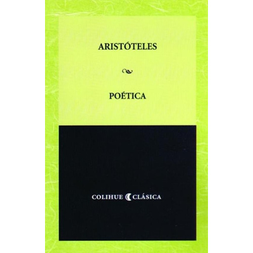 Poética - Aristóteles, de Aristóteles. Editorial Colihue, tapa blanda en español, 2004