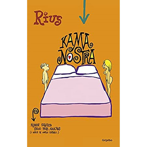 Kama Nostra: Humor Erótico Sólo Para Adultos (y Niños De Amplio Criterio), De Eduardo Del Río, Rius. Serie Rius Editorial Grijalbo, Tapa Blanda En Español