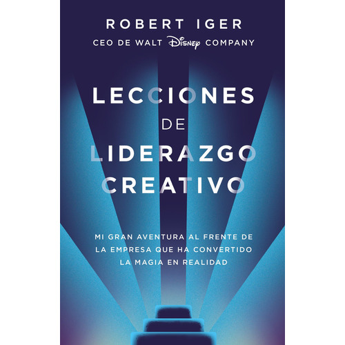 Lecciones De Liderazgo Creativo - Robert A. Iger