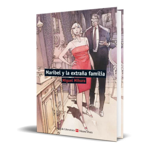 Maribel Y La Extraña Familia, De Mihura Santos Miguel. Editorial Vicens-vives, Tapa Blanda En Español, 2013