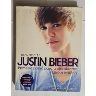 Livro,  Justin Bieber Primeiro Passo Para A Eternidade, Minha História, Justin Bieber