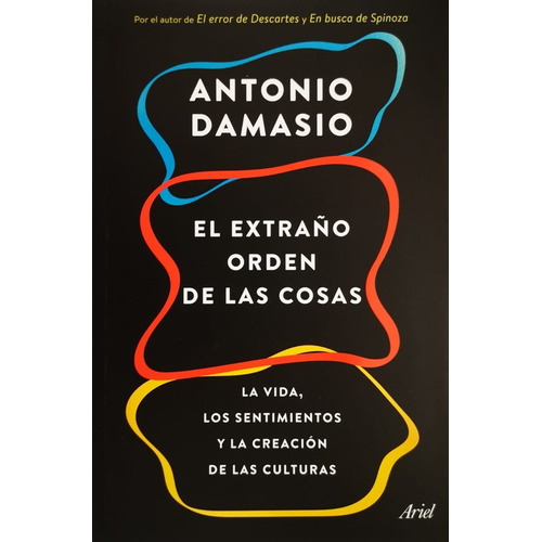 El Extraño Orden De Las Cosas, De Antonio Damasio. Editorial Ariel, Tapa Tapa Rústica En Español