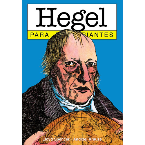Hegel Para Principiantes - Lloyd Spencer Y Andrzej Krause