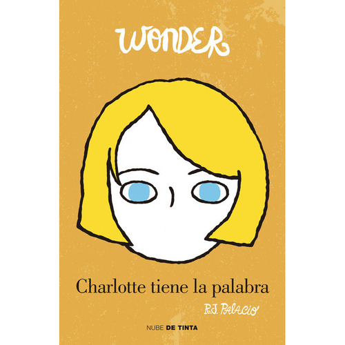 Charlotte tiene la palabra (Wonder 4), de Raquel Palacio. Editorial Nube de Tinta, tapa blanda en español
