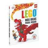 Lego Mas Ideas Para Jugar, De Daniel Lipkowitz. Editorial Dk, Tapa Dura En Español, 2018