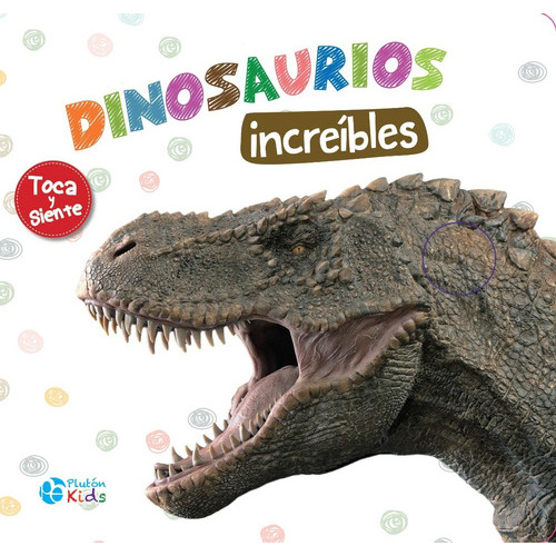 Dinosaurios Increibles - Toca Y Siente, De Vários Autores. Editorial Pluton Kids, Tapa Blanda En Español