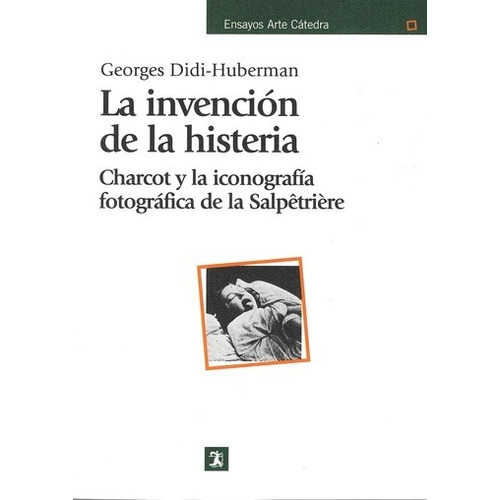 La Invención De La Histeria - Didi-huberman, Georges
