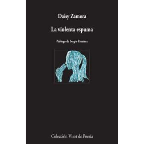 La Violenta Espuma, De Zamora, Daisy. Serie N/a, Vol. Volumen Unico. Editorial Visor Libros, Edición 1 En Español, 2018