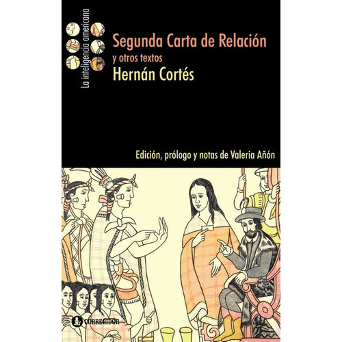 Segunda Carta de Relación y otros textos, de HERNN CORTS. Editorial CORREGIDOR, tapa blanda en español