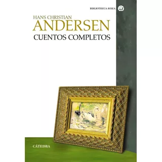 Cuentos Completos, Hans Christian Andersen, Ed. Cátedra