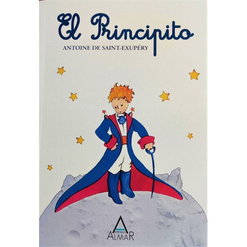 El Principito - Tapa Blanca - Antoine De Saint-Exupery, de de Saint-Exupéry, Antoine. Editorial Almar, tapa blanda en español