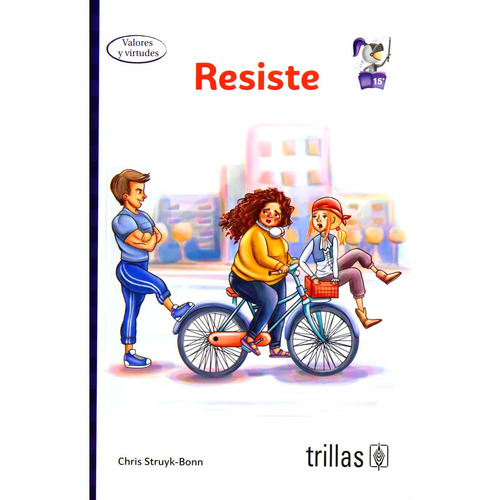 Resiste Serie Plan Lector Avanzado Juvenil, De Struyk Bonn, Chris., Vol. 1. Editorial Trillas, Tapa Blanda En Español, 2019