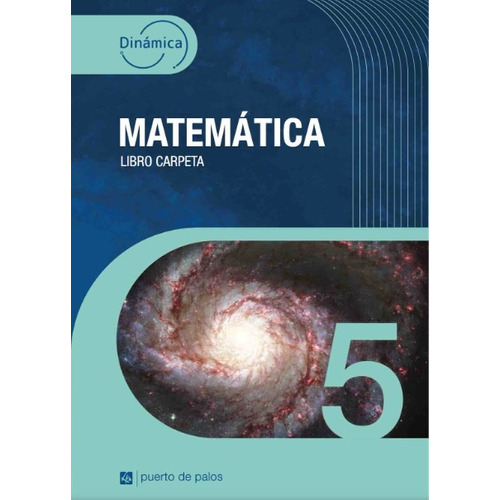 Matematica 5 - Dinamica - Libro Carpeta, de Aa. Vv.. Editorial Puerto De Palos, tapa blanda en español, 2023