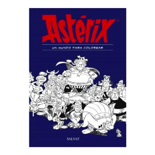 Asterix Un Mundo Para Colorear - Goscinny, Ren