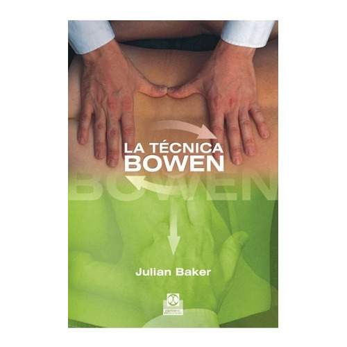 La Tecnica Bowen, De Julian Baker. Editorial Paidotribo En Español