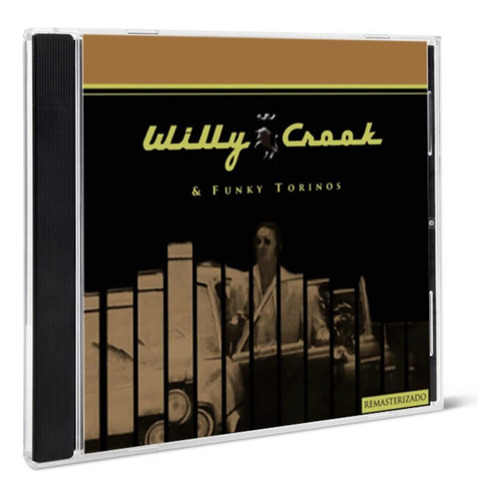 Willy Crook & Funky Torinos Cd Nueva Edición Remaster 2020