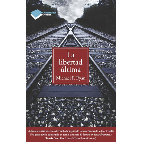 La Libertad Última, De Michael F. Ryan. Editorial Plataforma En Español