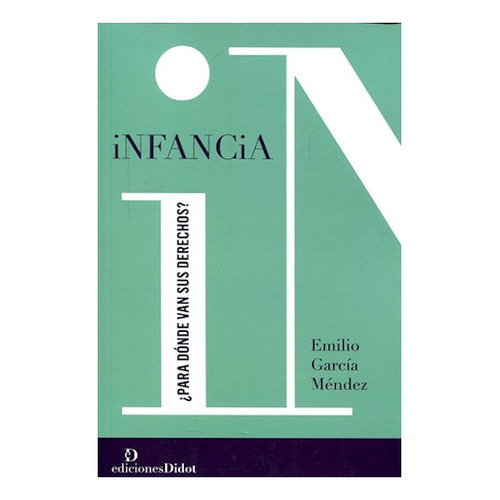 Infancia. ¿para Donde Van Sus Derechos? - García Méndez, Emi